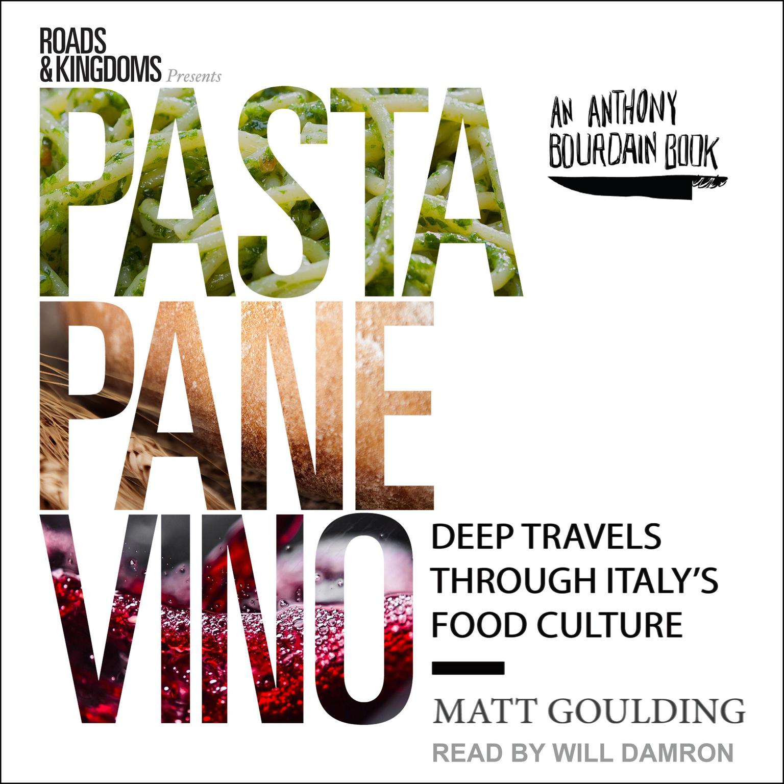 Pasta, Pane, Vino: Deep Travels Through Italys Food Culture Audiobook, by Matt Goulding