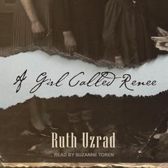A Girl Called Renee Audiobook, by Ruth Uzrad