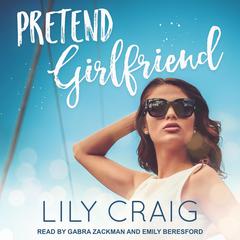 Pretend Girlfriend Audiobook, by Lily Craig