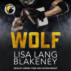 Wolf: A Sports Romance Audiobook, by Lisa Lang Blakeney
