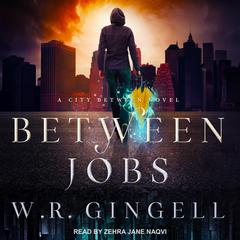 Between Jobs Audiobook, by W. R. Gingell