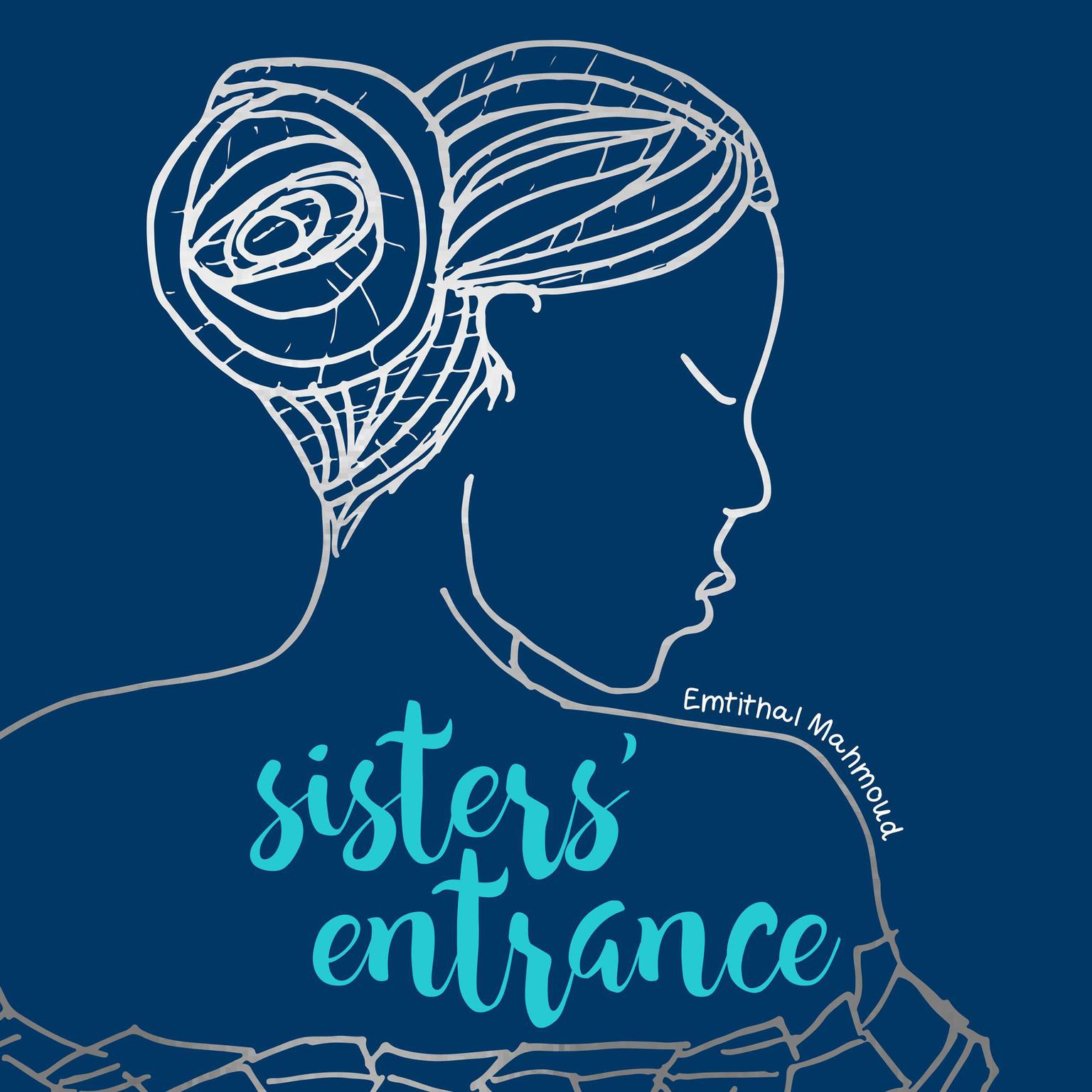 Sisters Entrance Audiobook, by Emtithal Mahmoud