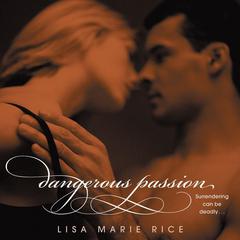Dangerous Passion Audiobook, by Lisa Marie Rice