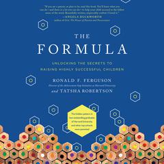 The Formula: Unlocking the Secrets to Raising Highly Successful Children Audiobook, by Ronald F. Ferguson