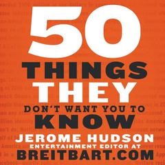 50 Things They Don't Want You to Know Audiobook, by Jerome Hudson