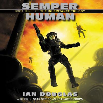 Semper Human: Book Three of the Inheritance Trilogy Audiobook, by Ian Douglas