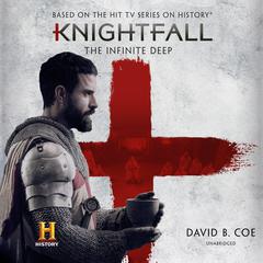 Knightfall: The Infinite Deep Audiobook, by David B. Coe