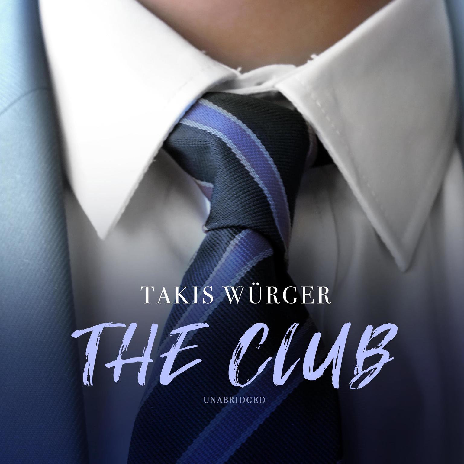 The Club Audiobook, by Takis Würger