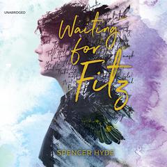 Waiting for Fitz Audiobook, by Spencer Hyde