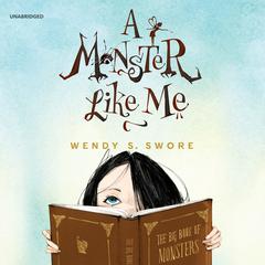 A Monster like Me Audiobook, by Wendy S. Swore