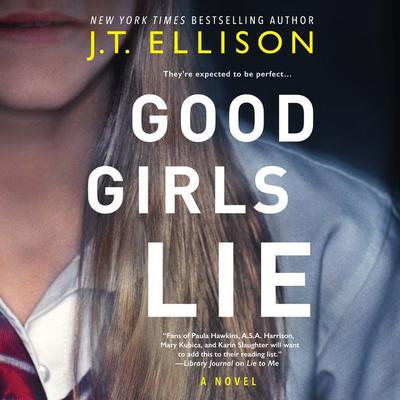 Good Girls Lie: A Novel Audiobook, by J. T. Ellison
