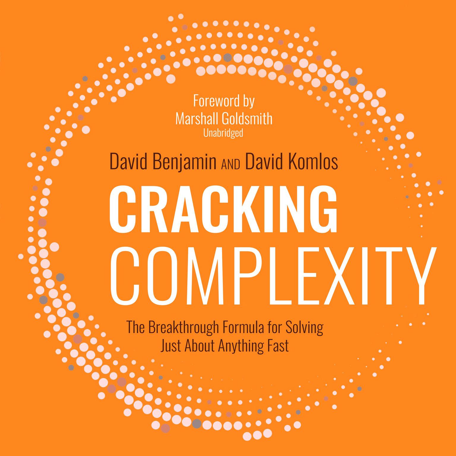 Cracking Complexity: The Breakthrough Formula for Solving Just about Anything Fast Audiobook, by David Benjamin