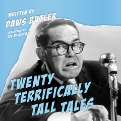 Twenty Terrifically Tall Tales Audiobook, by Daws Butler