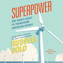 Superpower: One Man's Quest to Transform American Energy Audiobook, by 