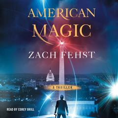 American Magic: A Novel Audiobook, by Zach Fehst