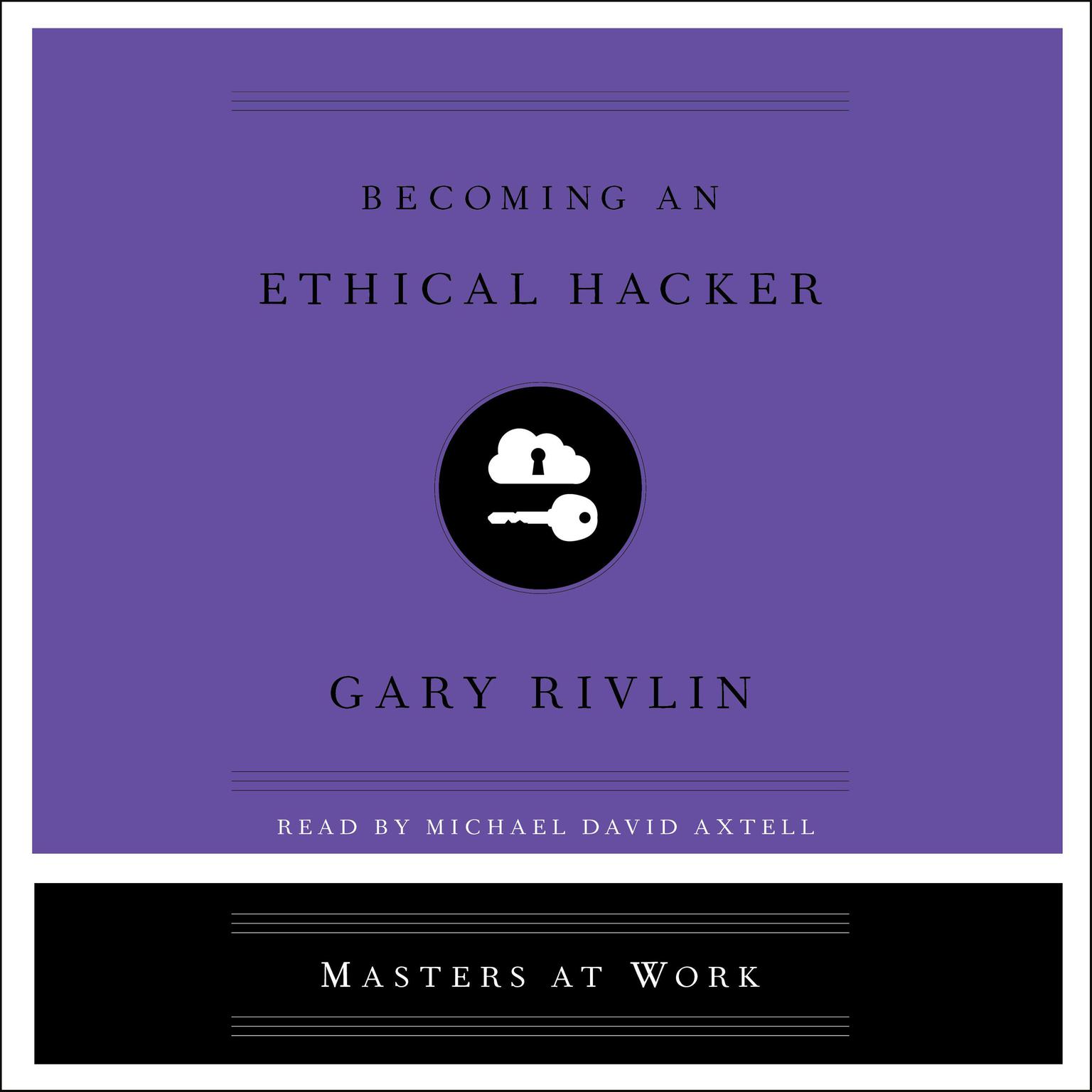Becoming an Ethical Hacker Audiobook, by Gary Rivlin