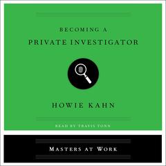 Becoming a Private Investigator Audiobook, by Howie Kahn