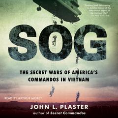 SOG: The Secret Wars of America's Commandos in Vietnam Audiobook, by John L. Plaster