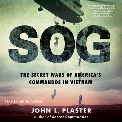 SOG: The Secret Wars of Americas Commandos in Vietnam Audiobook, by John L. Plaster