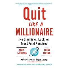 Quit Like a Millionaire: No Gimmicks, Luck, or Trust Fund Required Audiobook, by 