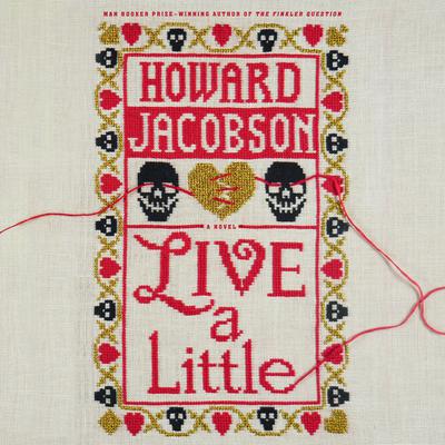 Live a Little: A Novel Audiobook, by Howard Jacobson