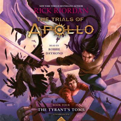 The Trials of Apollo, Book Four: The Tyrant's Tomb Audiobook, by Rick Riordan