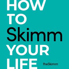How to Skimm Your Life Audiobook, by The Skimm