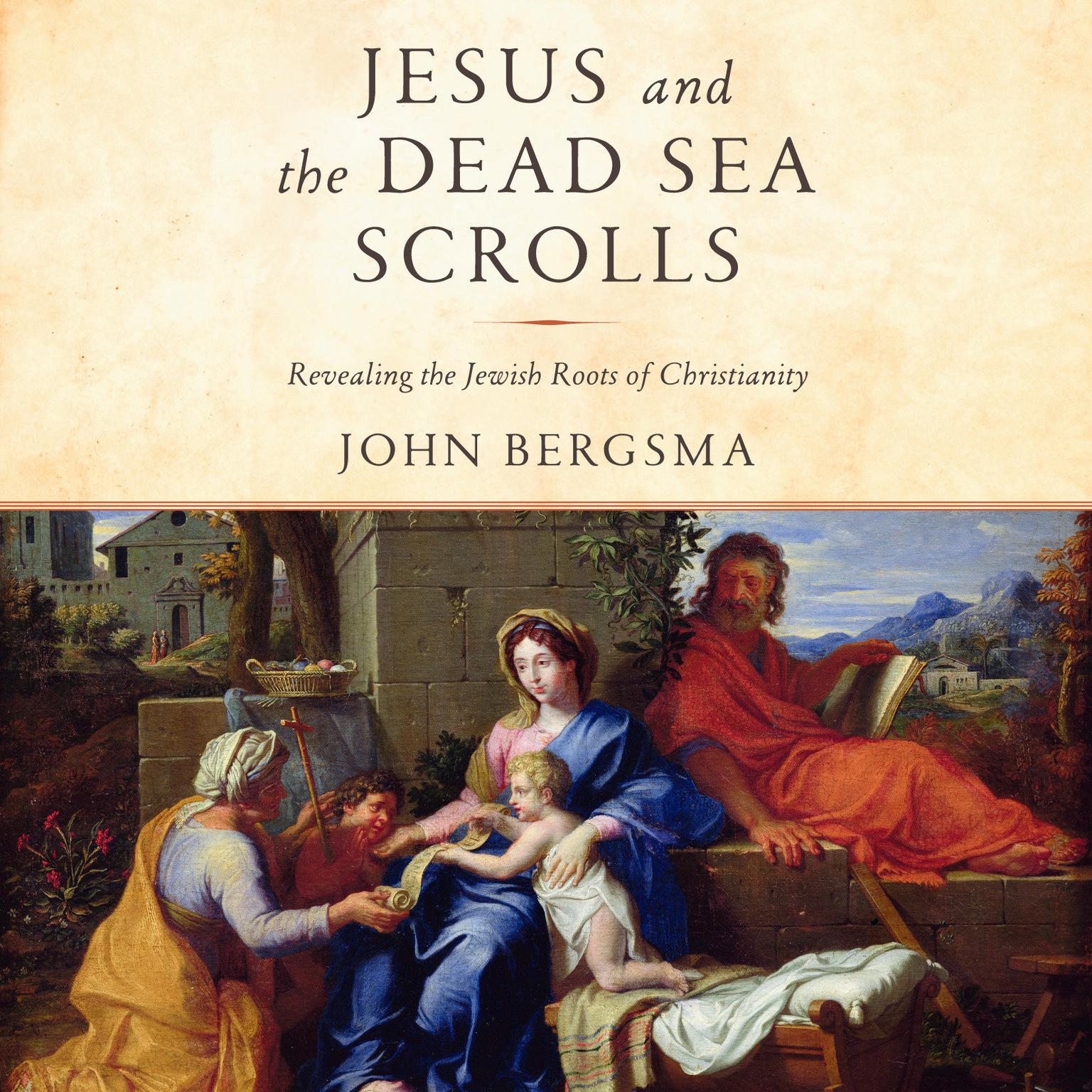 Jesus and the Dead Sea Scrolls: Revealing the Jewish Roots of Christianity Audiobook, by John Bergsma