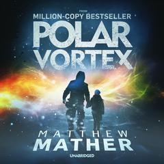 Polar Vortex Audiobook, by Matthew Mather