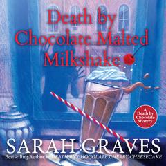 Death by Chocolate Malted Milkshake Audiobook, by 