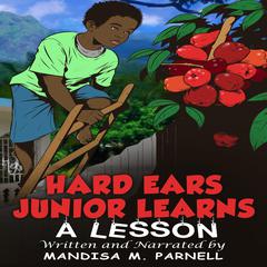Hard Ears Junior Learns A Lesson Audiobook, by Mandisa M. Parnell