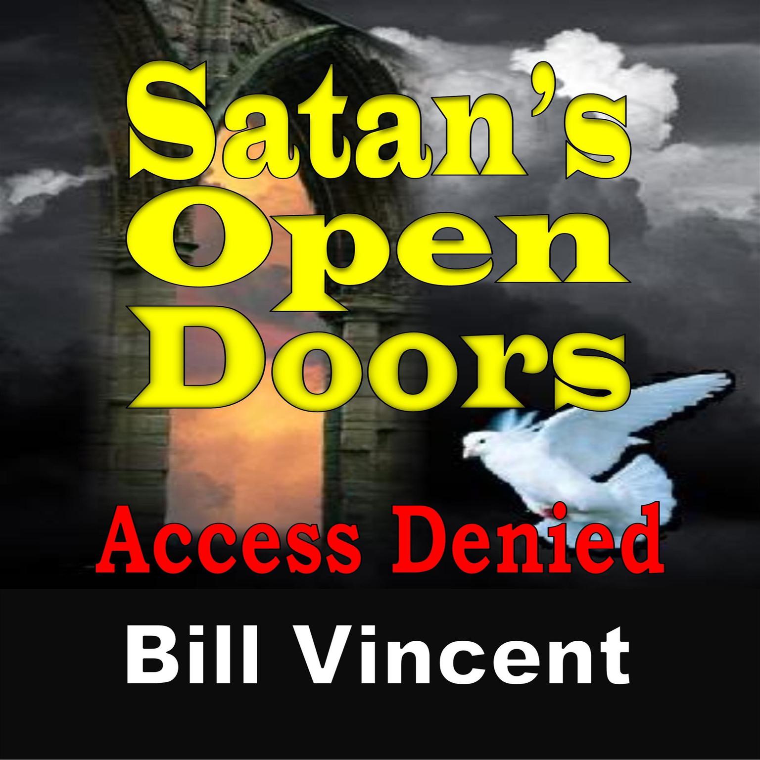 Satans Open Doors: Access Denied Audiobook, by Bill Vincent