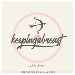 Keepingabreast Audiobook, by Jackie Rosenfeld