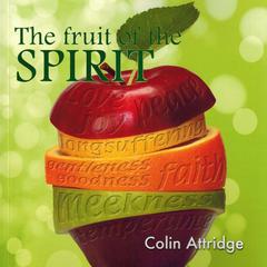 The Fruit of the Spirit Audiobook, by Colin Attridge