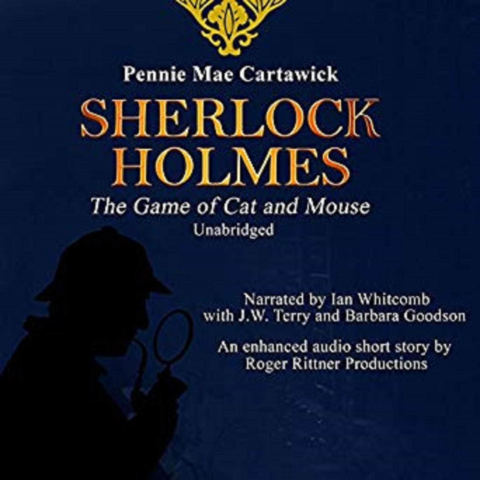 Sherlock Holmes: The Game of Cat and Mouse: A Short Mystery Audiobook, by Pennie Mae Cartawick