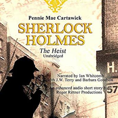 Sherlock Holmes: The Heist Audiobook, by Pennie Mae Cartawick