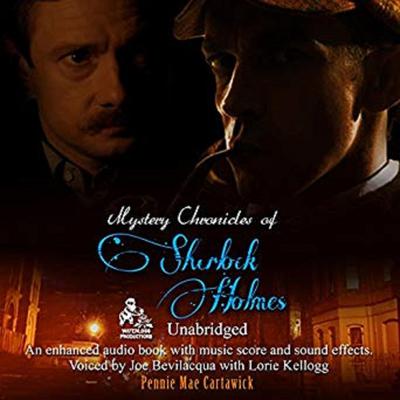 Mystery Chronicles of Sherlock Holmes: 5 New Short Stories Audiobook, by Pennie Mae Cartawick
