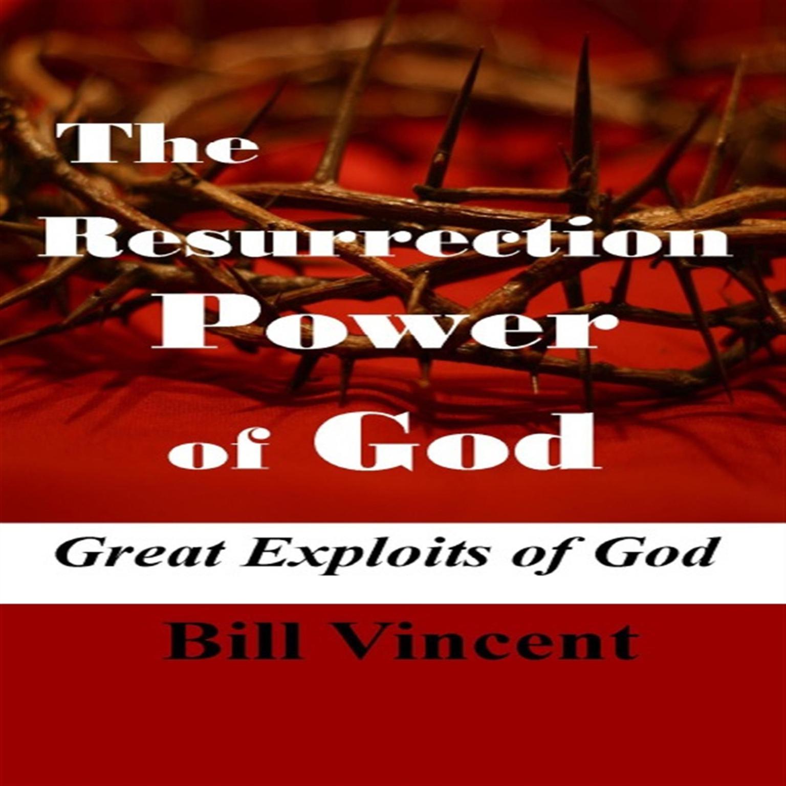 The Resurrection Power of God Audiobook, by Bill Vincent