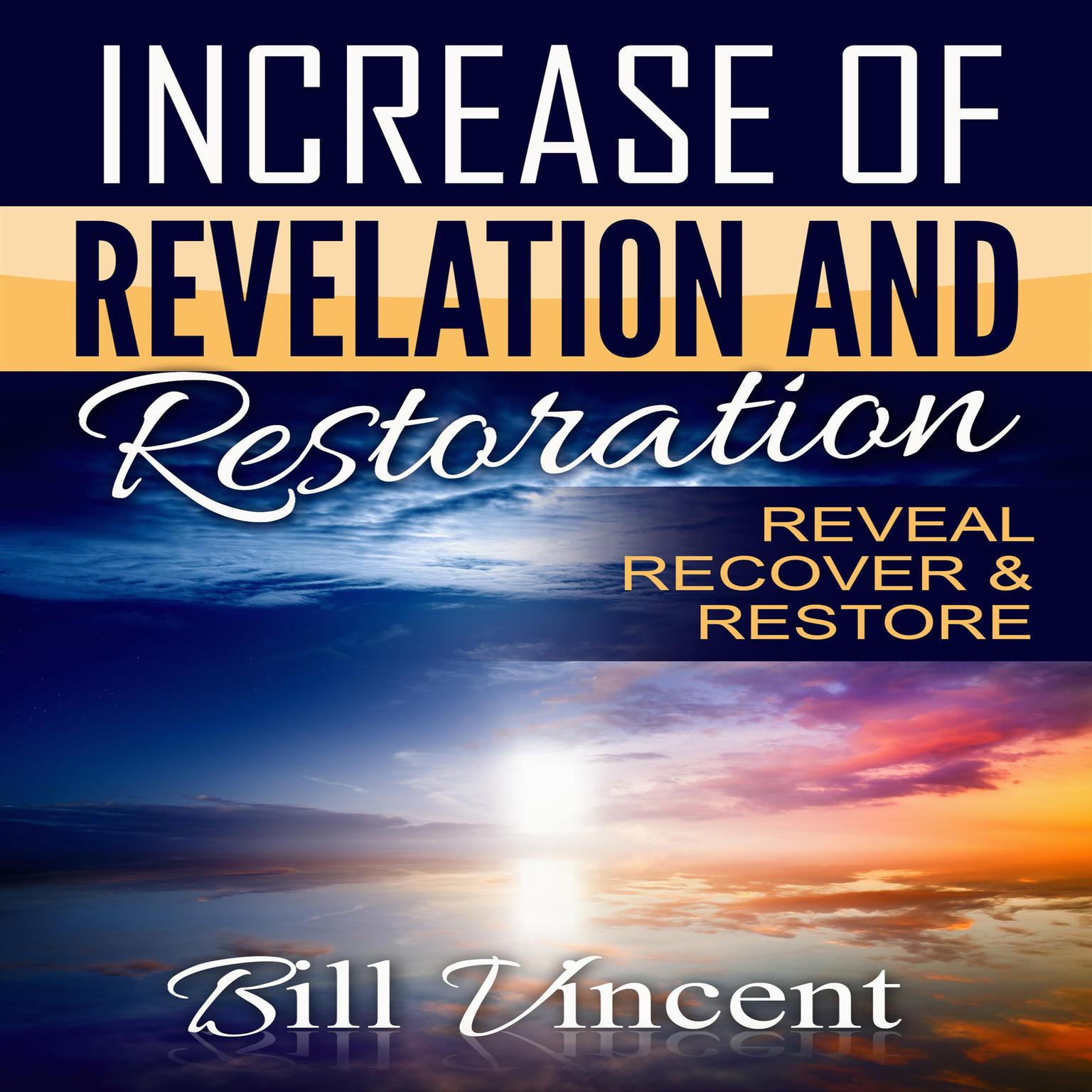 Increase of Revelation and Restoration Audiobook, by Bill Vincent
