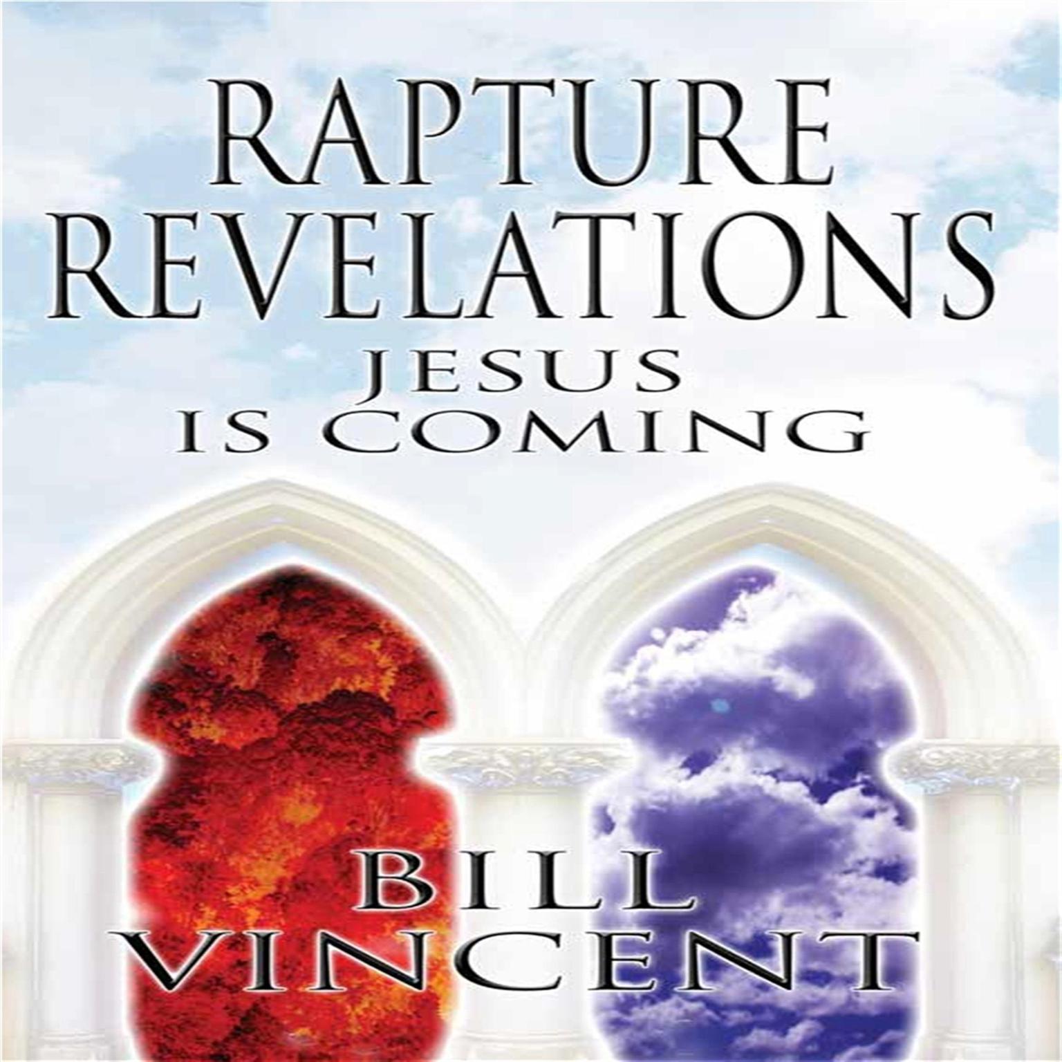 Rapture Revelations: Jesus is Coming Audiobook, by Bill Vincent
