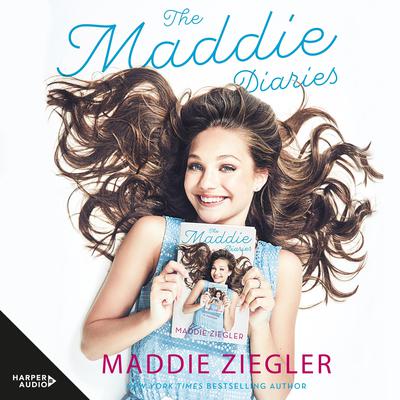 The Maddie Diaries: A Memoir Audiobook, by Maddie Ziegler