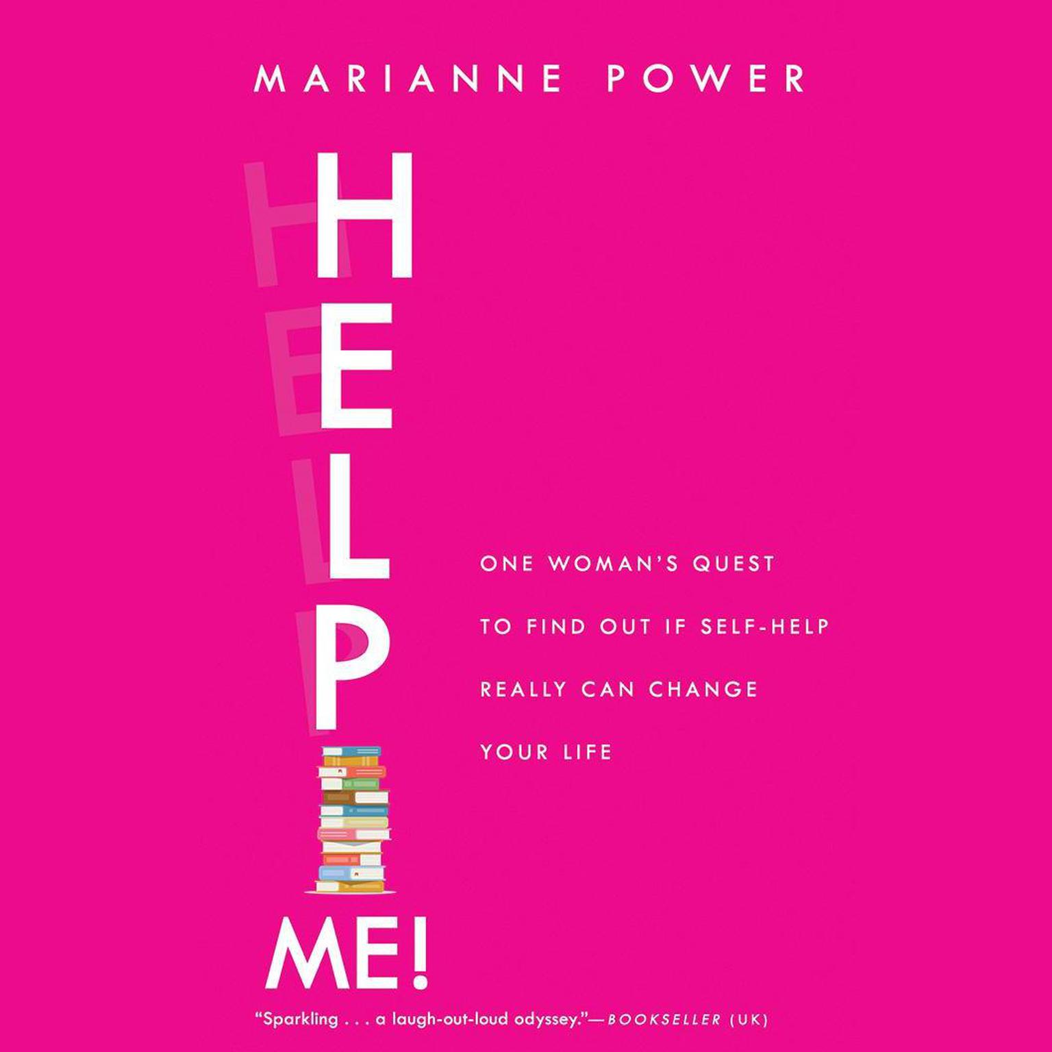 Help Me!: One Womans Quest to Find Out if Self-Help Really Can Change Your Life Audiobook, by Marianne Power