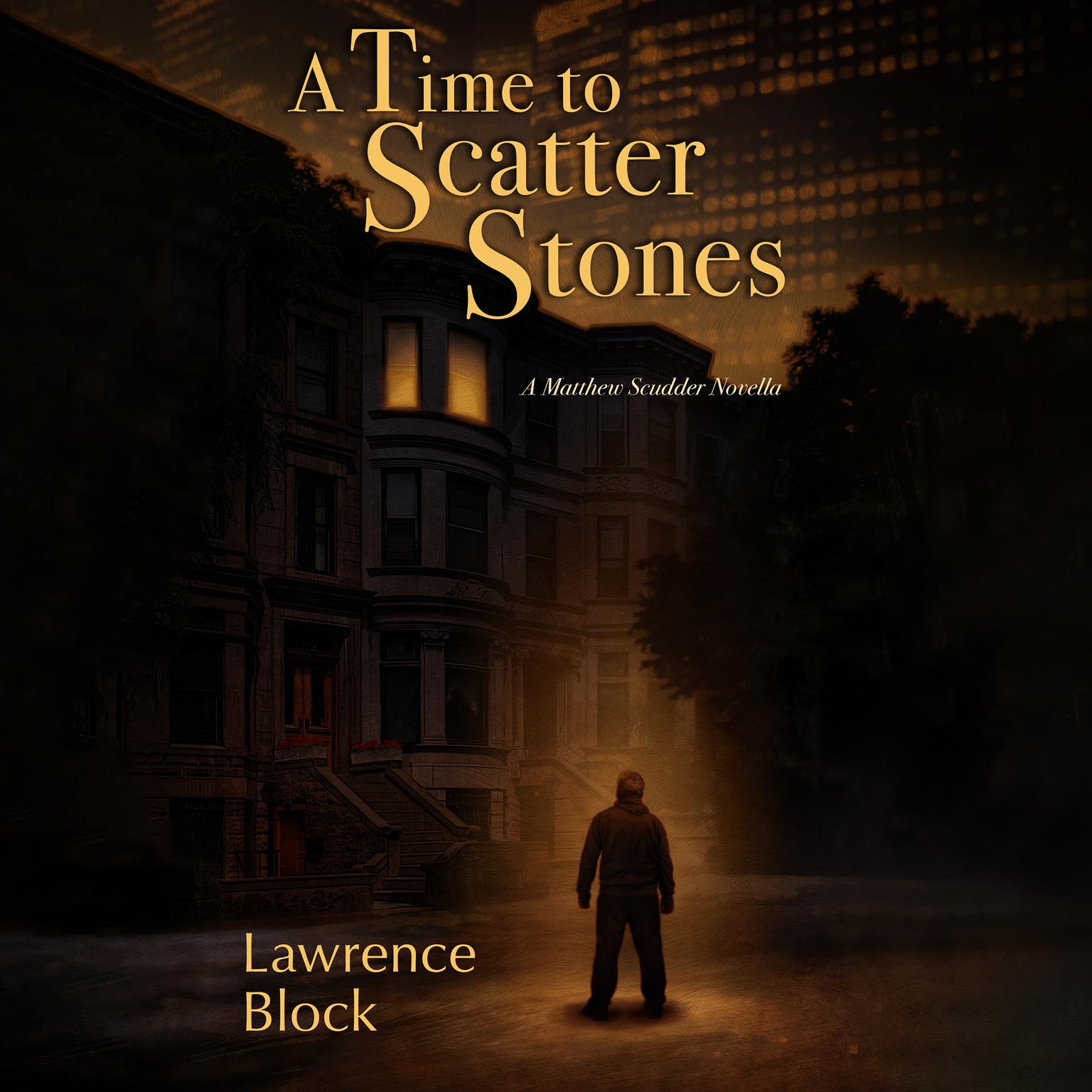A Time to Scatter Stones: A Matthew Scudder Novella Audiobook, by Lawrence Block