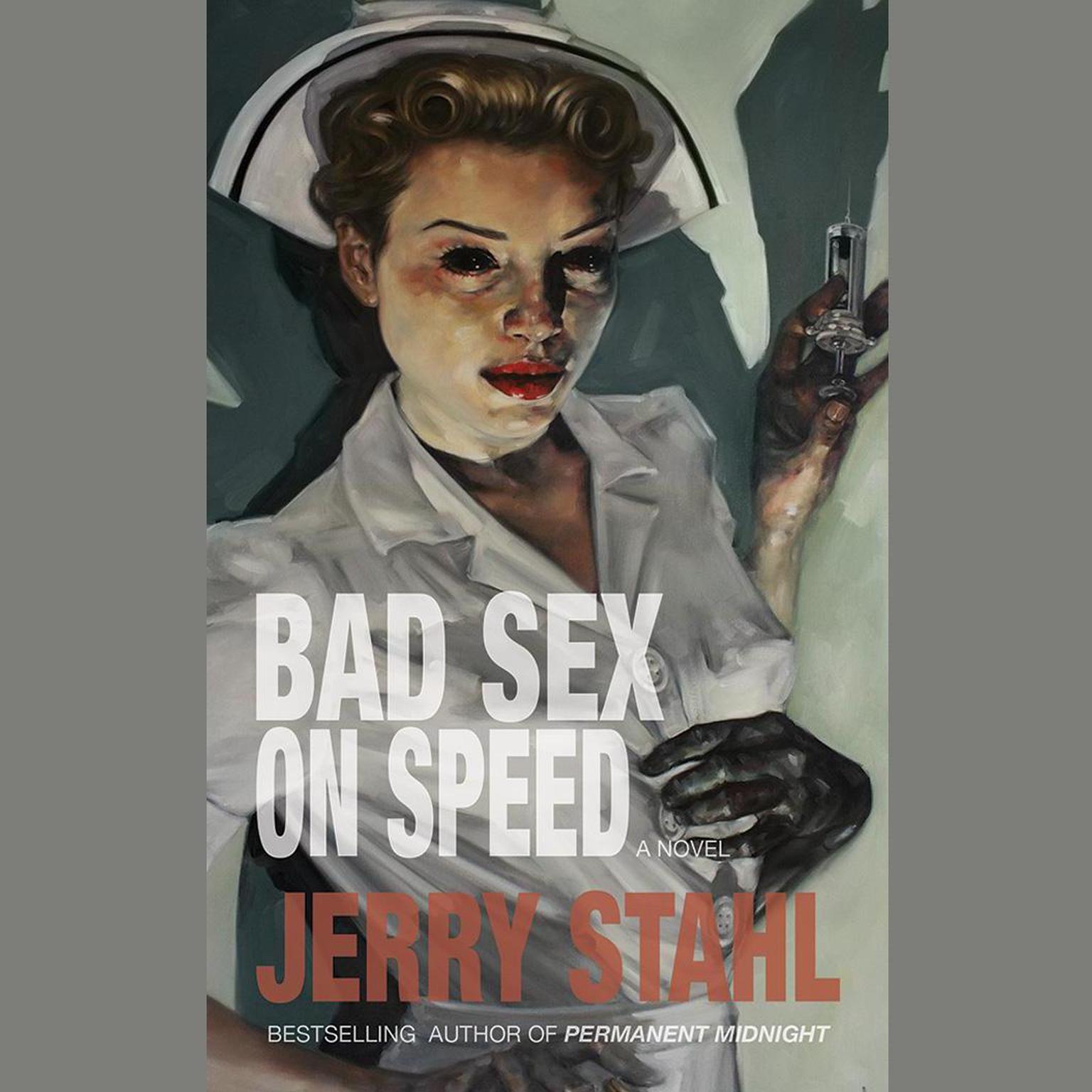 Bad Sex on Speed: A Novel Audiobook, by Jerry Stahl