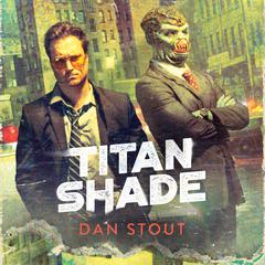 Titanshade Audiobook, by Dan Stout