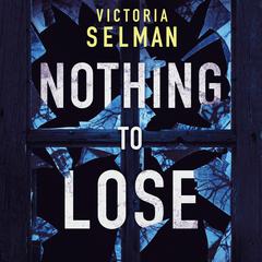 Nothing to Lose Audiobook, by Victoria Selman