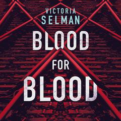 Blood for Blood Audiobook, by Victoria Selman