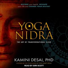 Yoga Nidra: The Art of Transformational Sleep Audiobook, by Kamini Desai