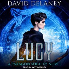 Lucy: A Paragon Society Novel Audiobook, by David Delaney