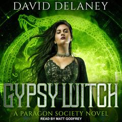Gypsy Witch: A Paragon Society Novel Audiobook, by David Delaney